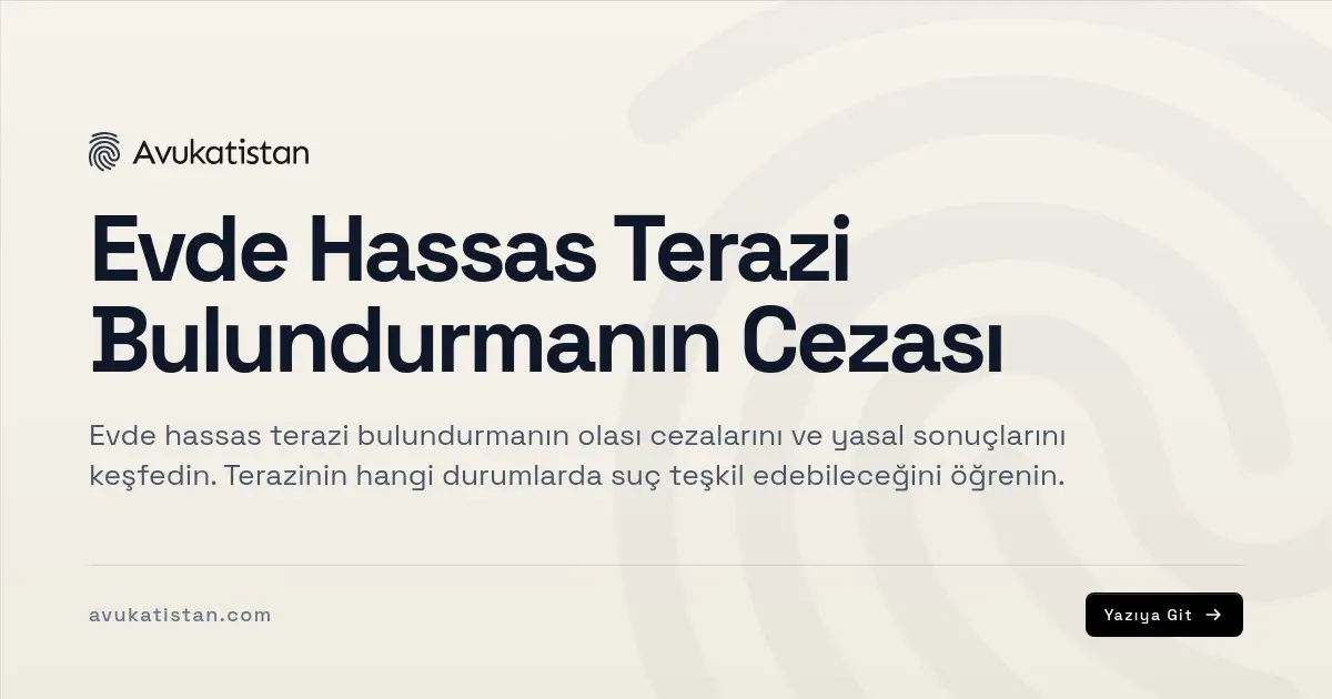 Evde Hassas Terazi Bulundurmanın Cezası
