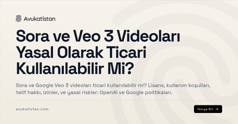 Sora ve Veo 3 Videoları Yasal Olarak Ticari Kullanılabilir Mi?