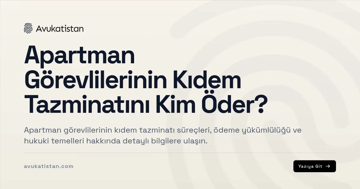 Apartman Görevlilerinin Kıdem Tazminatını Kim Öder?