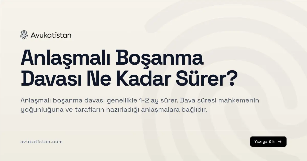 Anlaşmalı Boşanma Davası Ne Kadar Sürer?