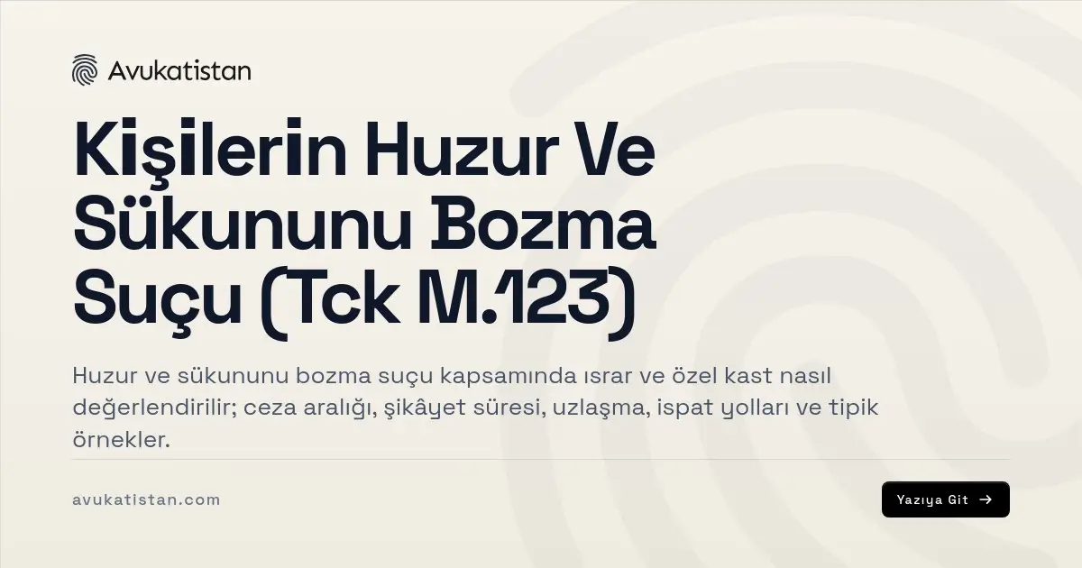 Ki̇şi̇leri̇n Huzur Ve Sükununu Bozma Suçu (Tck M.123)