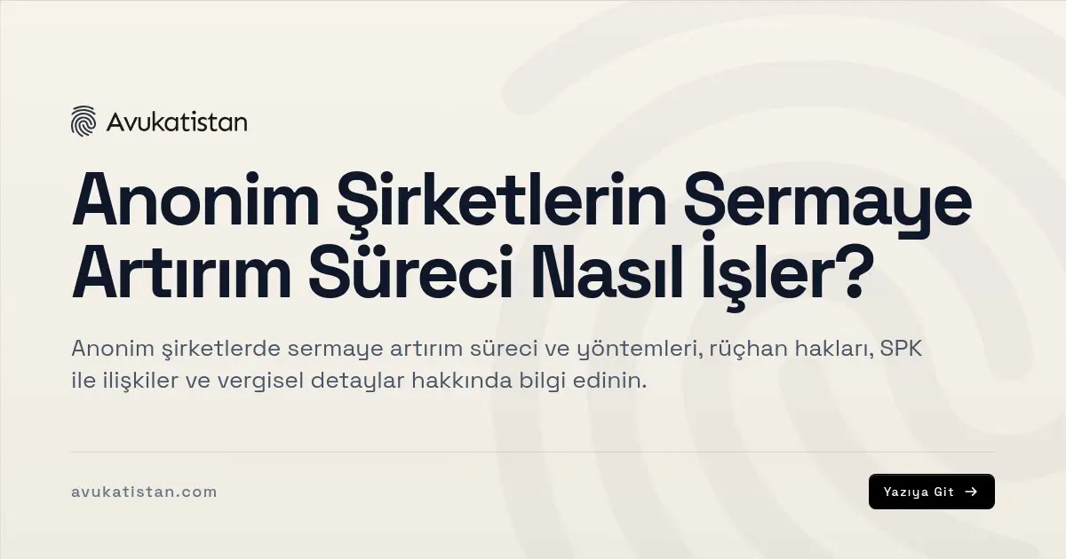 Anonim Şirketlerin Sermaye Artırım Süreci Nasıl İşler?