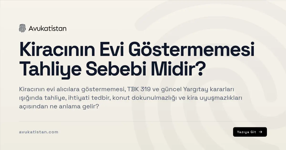 Kiracının Evi Göstermemesi Tahliye Sebebi Midir?