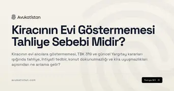Kiracının Evi Göstermemesi Tahliye Sebebi Midir?