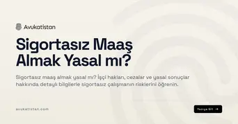 Sigortasız Maaş Almak Yasal mı?