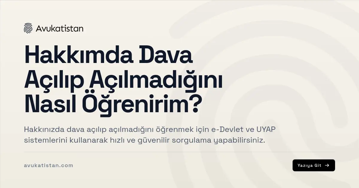 Hakkımda Dava Açılıp Açılmadığını Nasıl Öğrenirim?