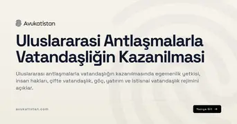 Uluslararasi Antlaşmalarla Vatandaşliğin Kazanilmasi