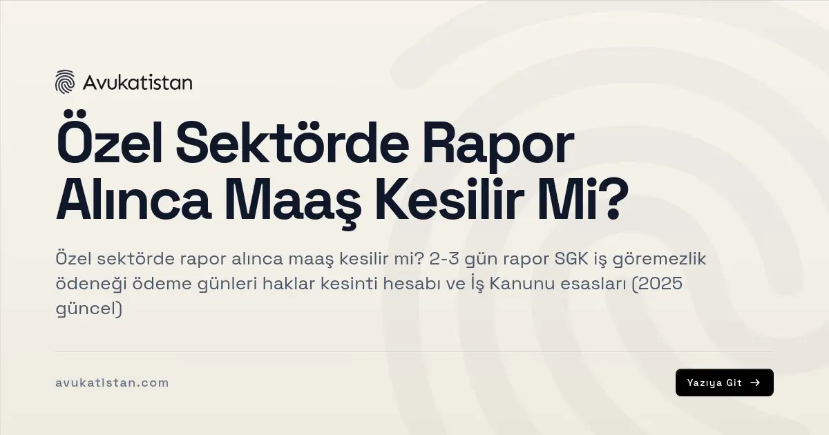 Özel Sektörde Rapor Alınca Maaş Kesilir Mi?