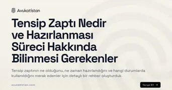 Tensip Zaptı Nedir ve Hazırlanması Süreci Hakkında Bilinmesi Gerekenler