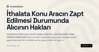 İthalata Konu Aracın Zapt Edilmesi Durumunda Alıcının Hakları