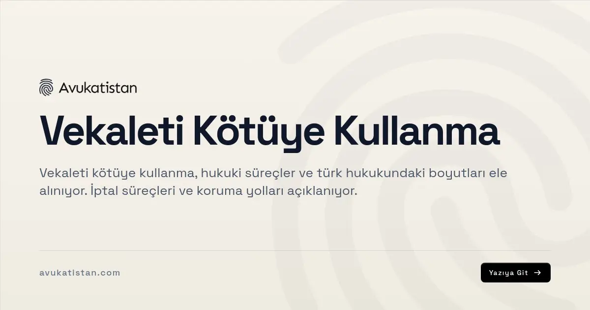 Vekaleti Kötüye Kullanma