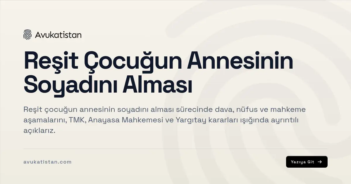 Reşit Çocuğun Annesinin Soyadını Alması