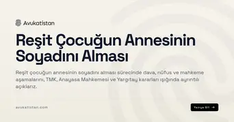 Reşit Çocuğun Annesinin Soyadını Alması