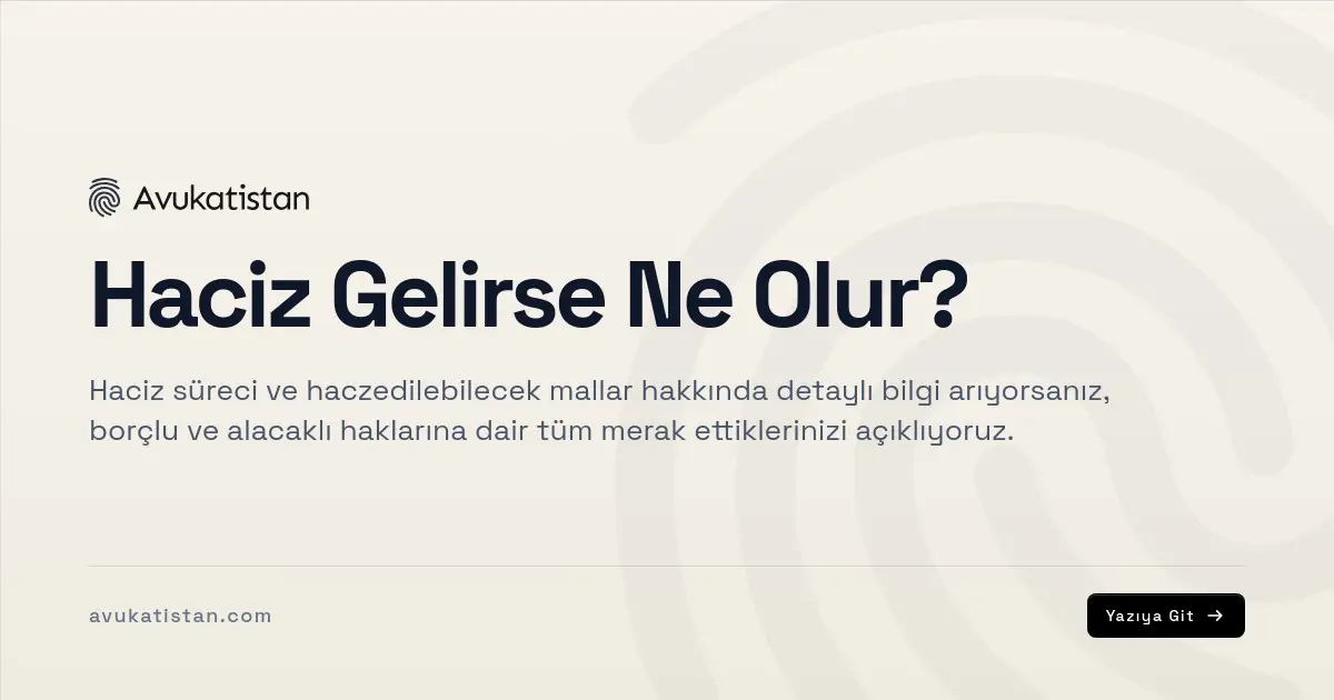 Haciz Gelirse Ne Olur?