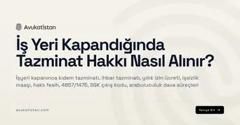 İş Yeri Kapandığında Tazminat Hakkı Nasıl Alınır?