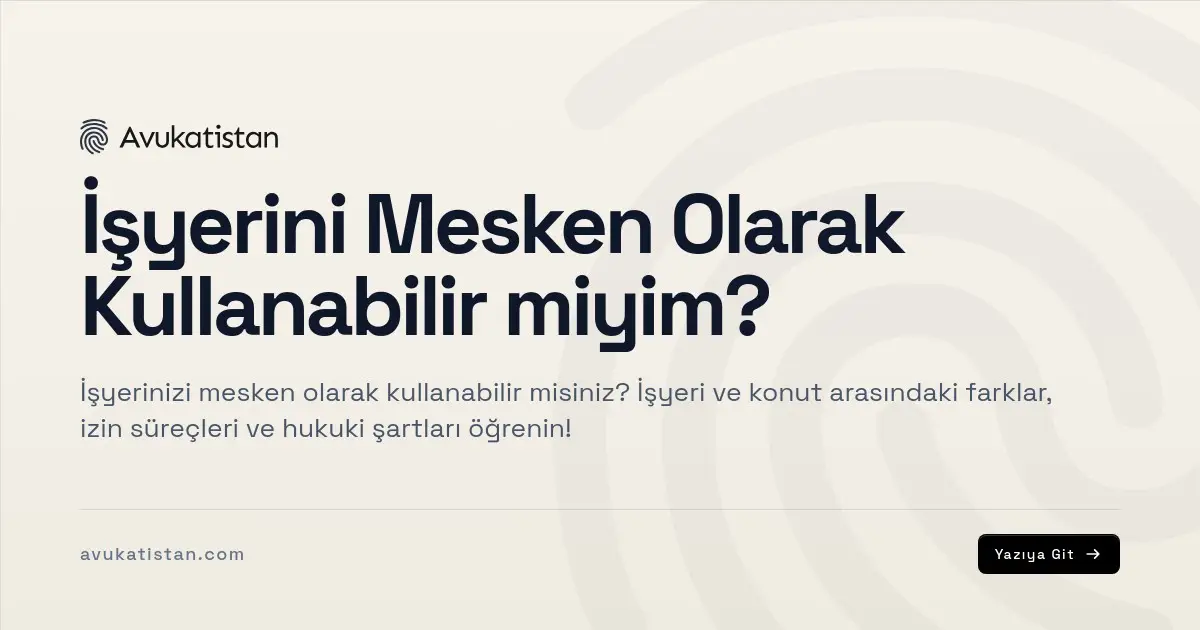 İşyerini Mesken Olarak Kullanabilir miyim?