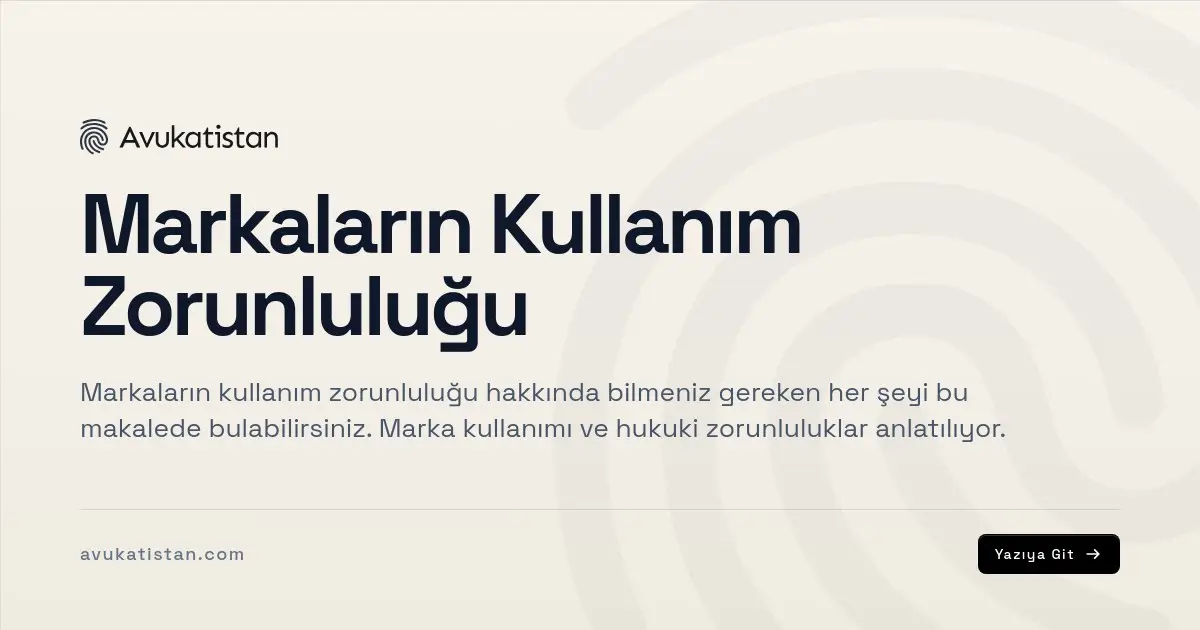 Markaların Kullanım Zorunluluğu