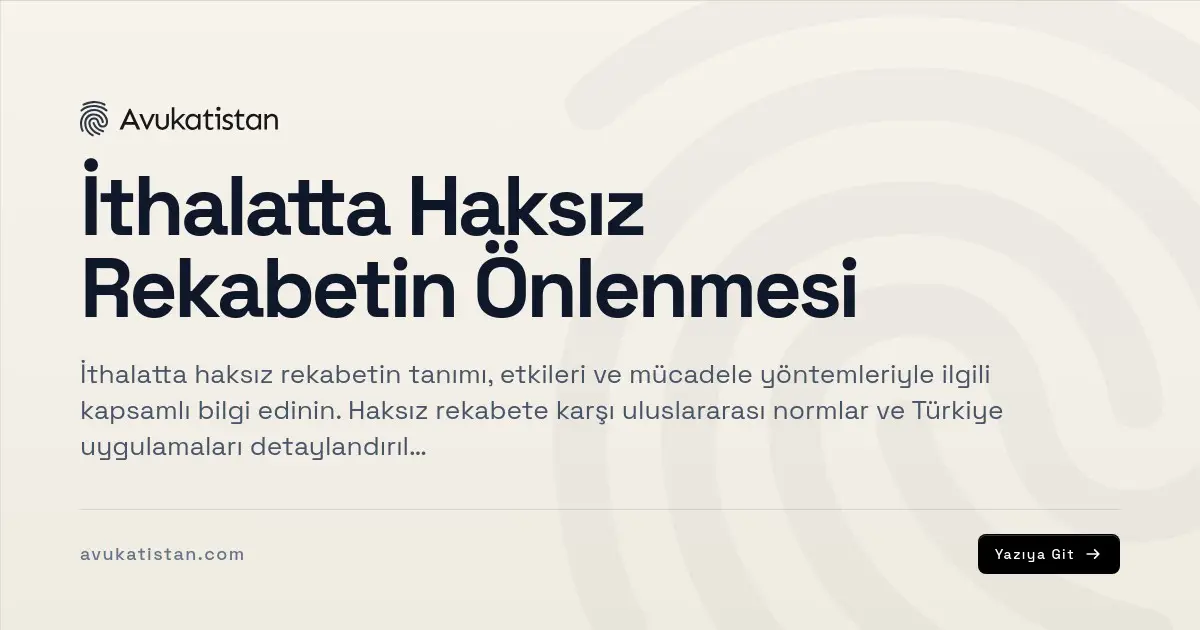İthalatta Haksız Rekabetin Önlenmesi