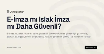 E-İmza mı Islak İmza mı Daha Güvenli?
