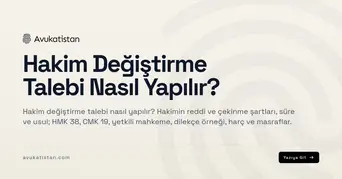 Hakim Değiştirme Talebi Nasıl Yapılır?