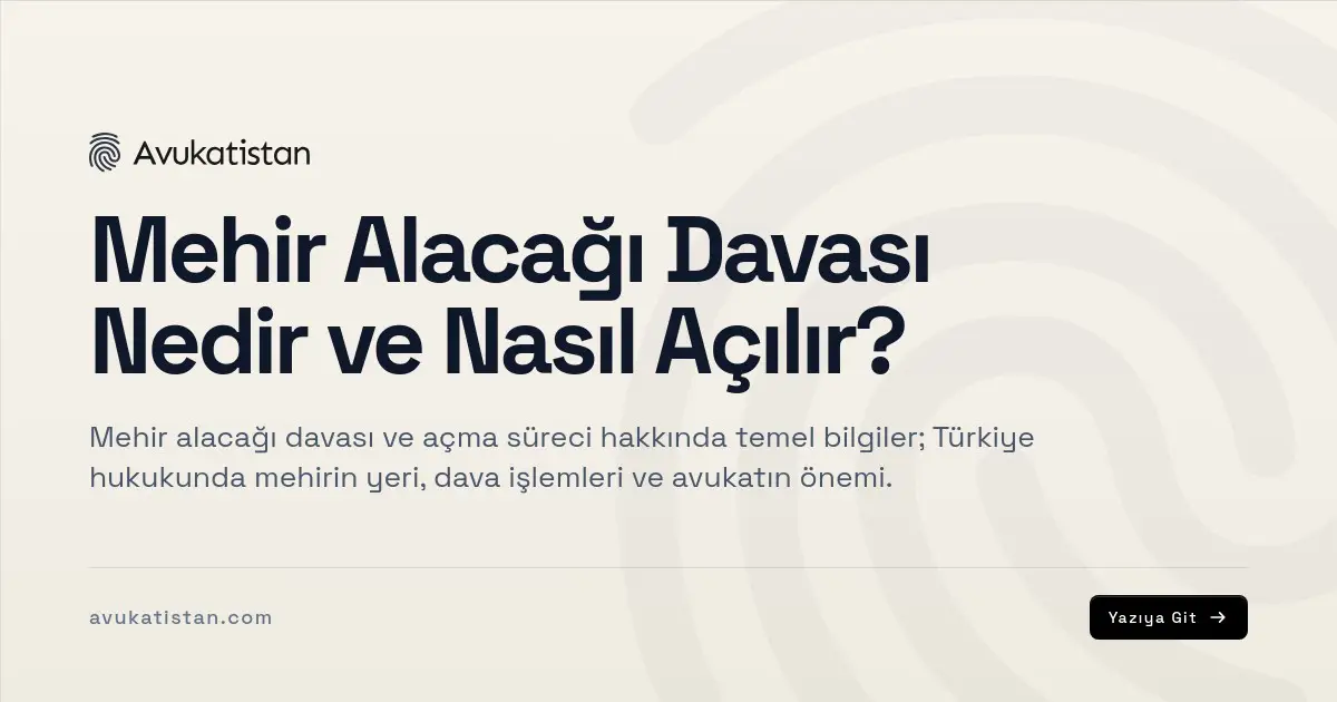 Mehir Alacağı Davası Nedir ve Nasıl Açılır?
