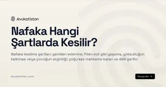 Nafaka Hangi Şartlarda Kesilir?