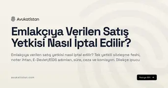 Emlakçıya Verilen Satış Yetkisi Nasıl İptal Edilir?