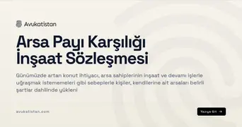 Arsa Payı Karşılığı İnşaat Sözleşmesi