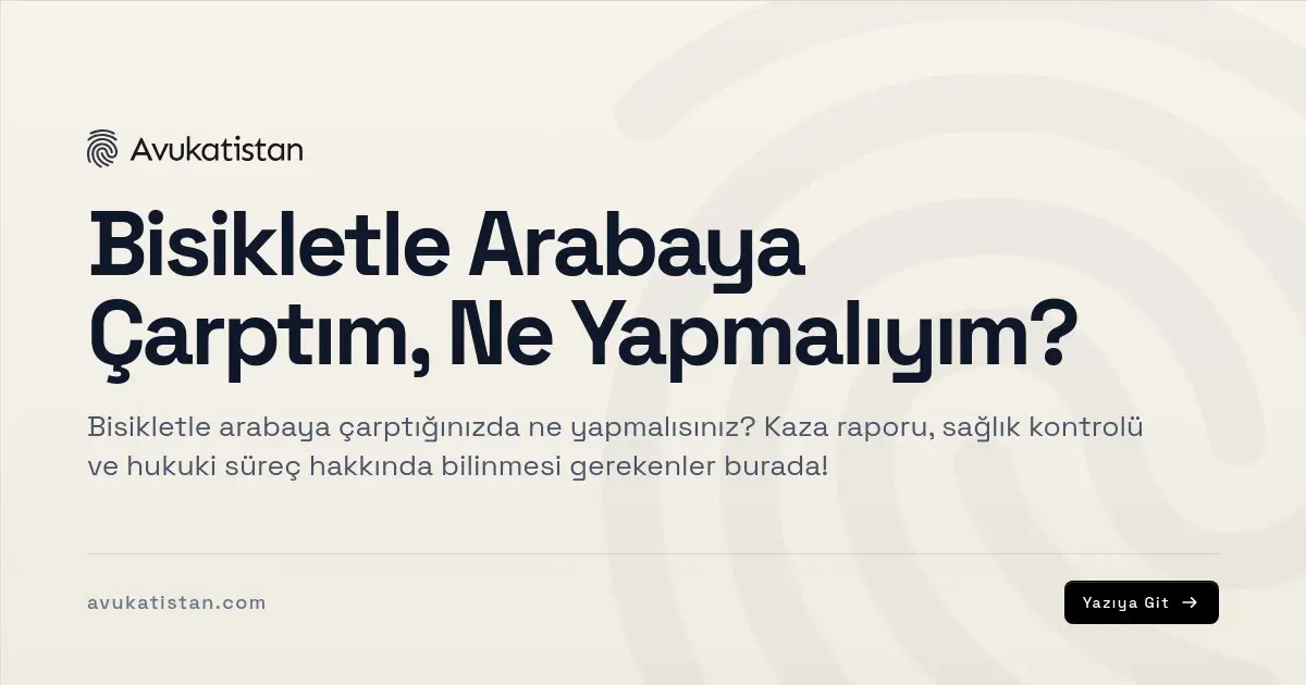 Bisikletle Arabaya Çarptım, Ne Yapmalıyım?