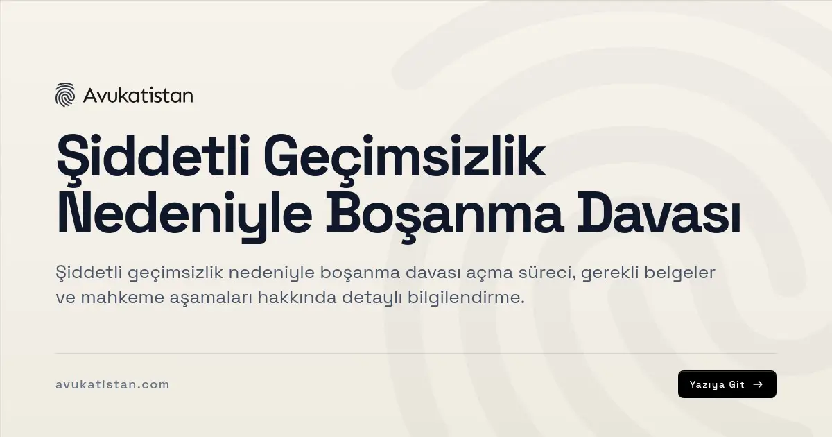 Şiddetli Geçimsizlik Nedeniyle Boşanma Davası