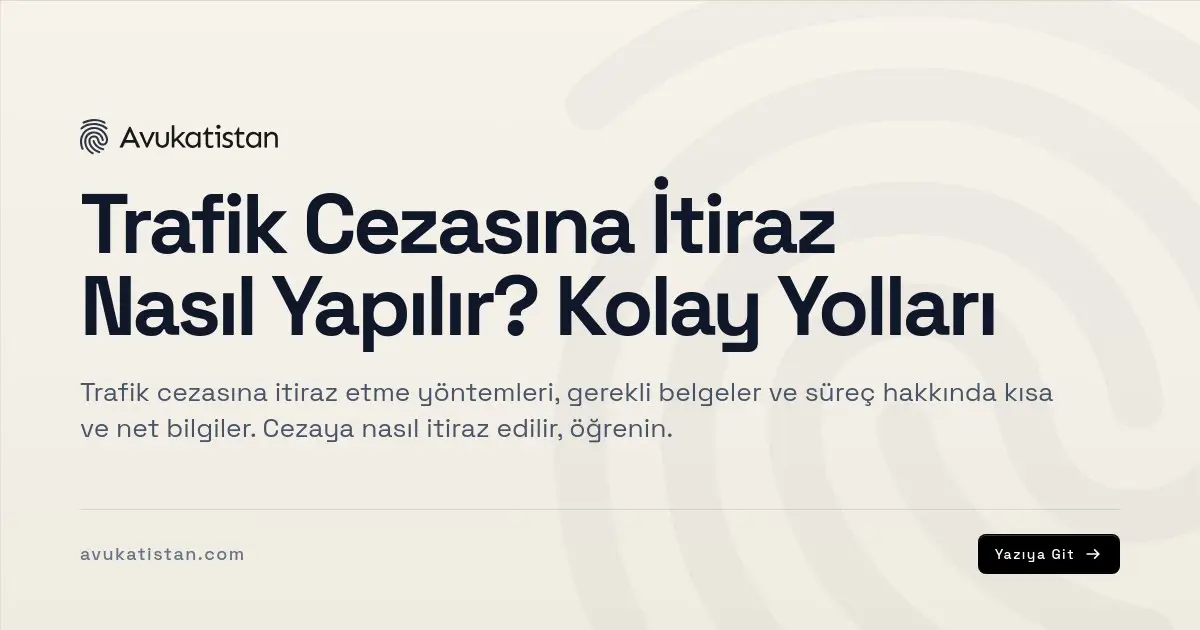 Trafik Cezasına İtiraz Nasıl Yapılır? Kolay Yolları
