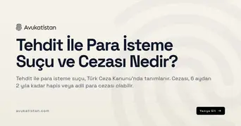 Tehdit İle Para İsteme Suçu ve Cezası Nedir?