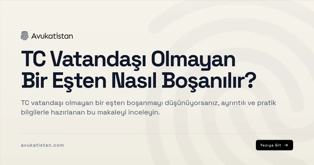 TC Vatandaşı Olmayan Bir Eşten Nasıl Boşanılır?