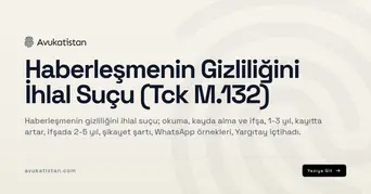 Haberleşmenin Gizliliğini İhlal Suçu (Tck M.132)