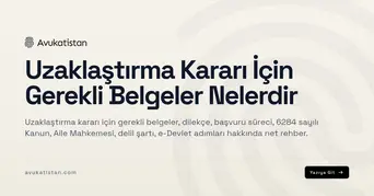 Uzaklaştırma Kararı İçin Gerekli Belgeler Nelerdir