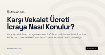 Karşı Vekalet Ücreti İcraya Nasıl Konulur?