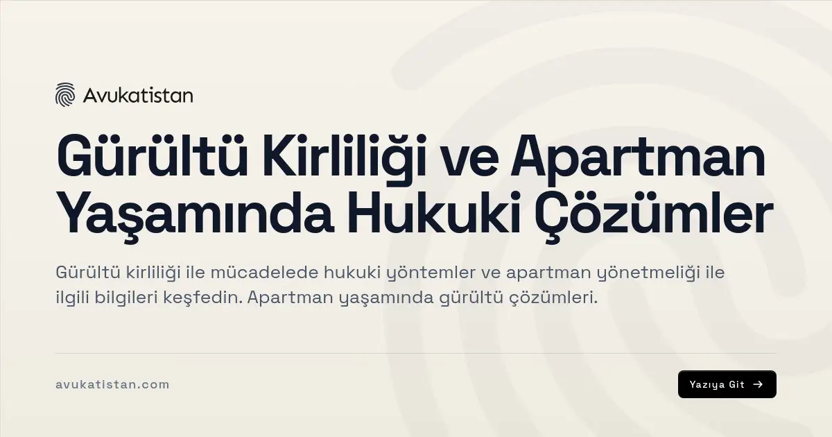 Gürültü Kirliliği ve Apartman Yaşamında Hukuki Çözümler