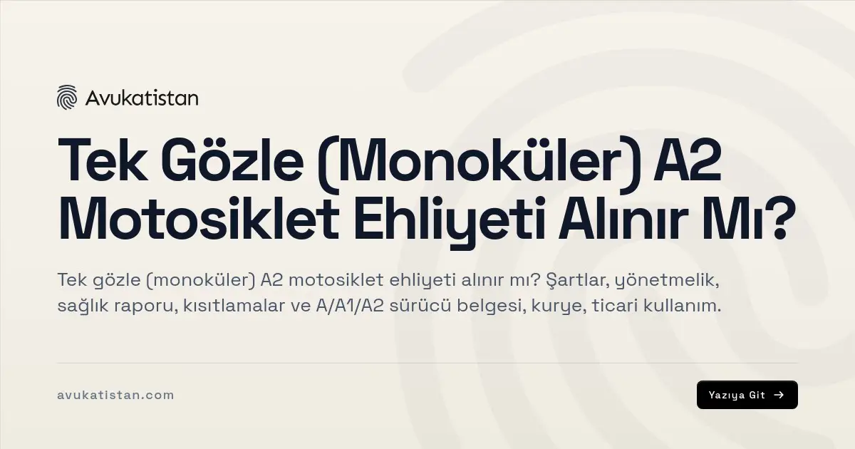Tek Gözle (Monoküler) A2 Motosiklet Ehliyeti Alınır Mı?