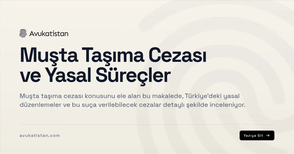 Muşta Taşıma Cezası ve Yasal Süreçler