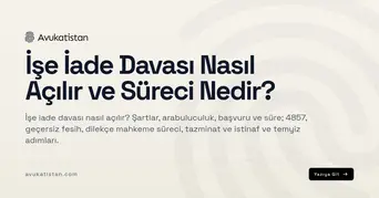 İşe İade Davası Nasıl Açılır ve Süreci Nedir?