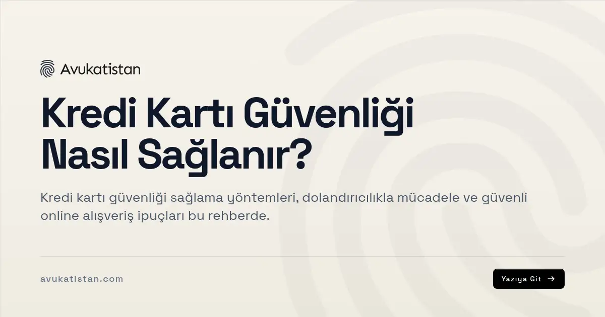 Kredi Kartı Güvenliği Nasıl Sağlanır?