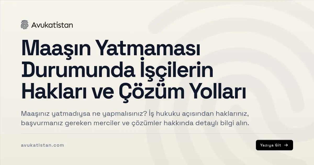 Maaşın Yatmaması Durumunda İşçilerin Hakları ve Çözüm Yolları