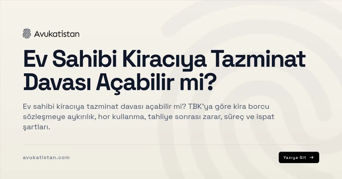 Ev Sahibi Kiracıya Tazminat Davası Açabilir mi?