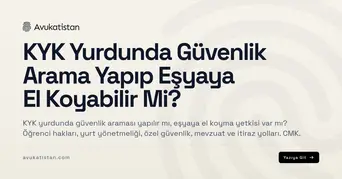 KYK Yurdunda Güvenlik Arama Yapıp Eşyaya El Koyabilir Mi?