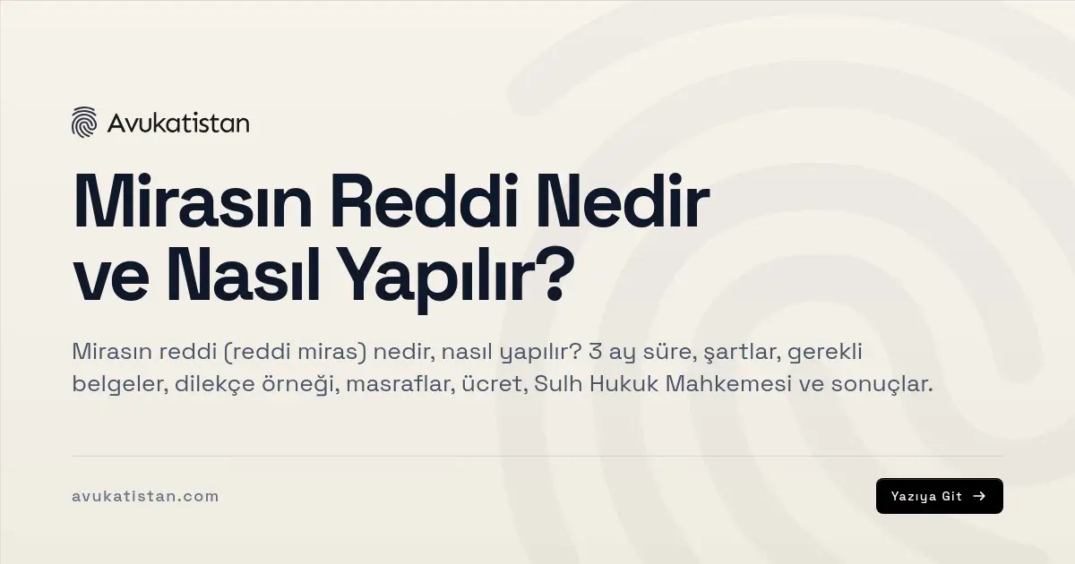 Mirasın Reddi Nedir ve Nasıl Yapılır?