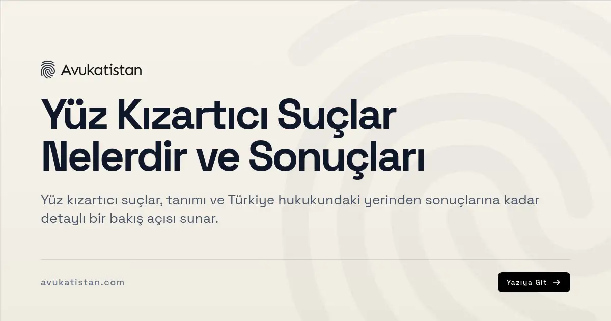 Yüz Kızartıcı Suçlar Nelerdir ve Sonuçları