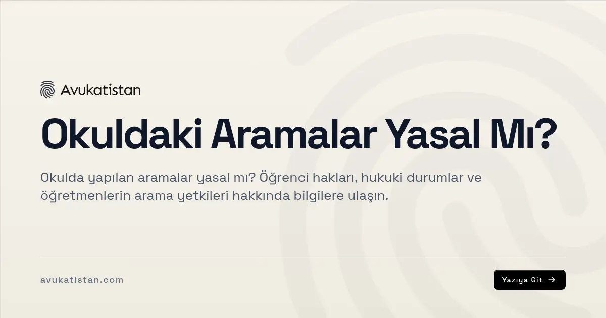 Okuldaki Aramalar Yasal Mı?