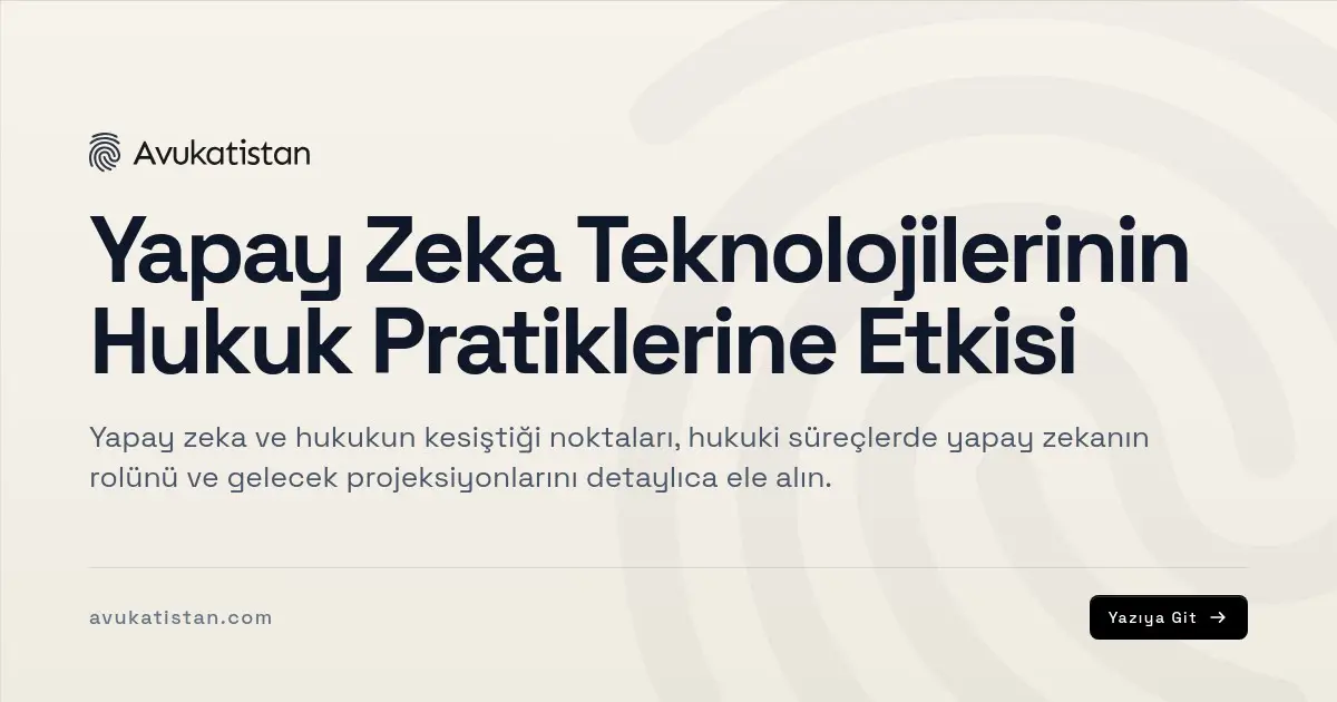 Yapay Zeka Teknolojilerinin Hukuk Pratiklerine Etkisi