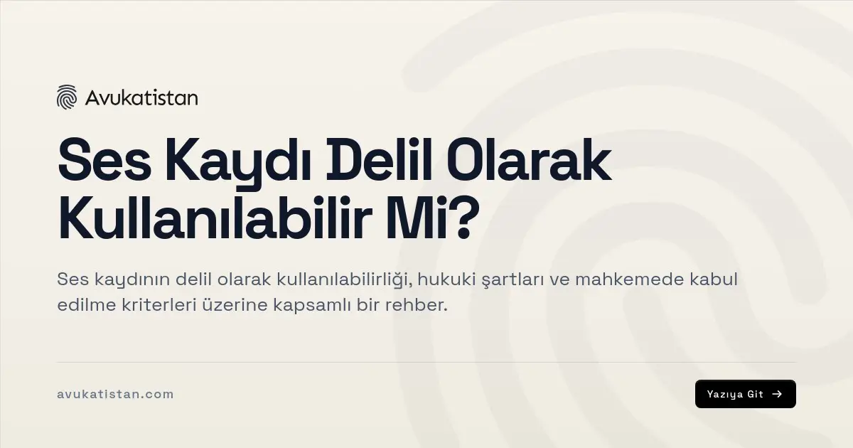 Ses Kaydı Delil Olarak Kullanılabilir Mi?