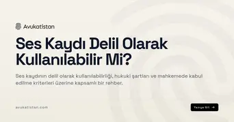 Ses Kaydı Delil Olarak Kullanılabilir Mi?